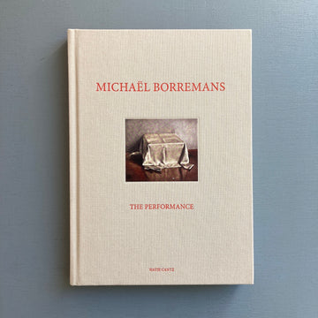 Michaël Borremans - The Performance - Hatje Cantz 2005 - Saint-Martin Bookshop