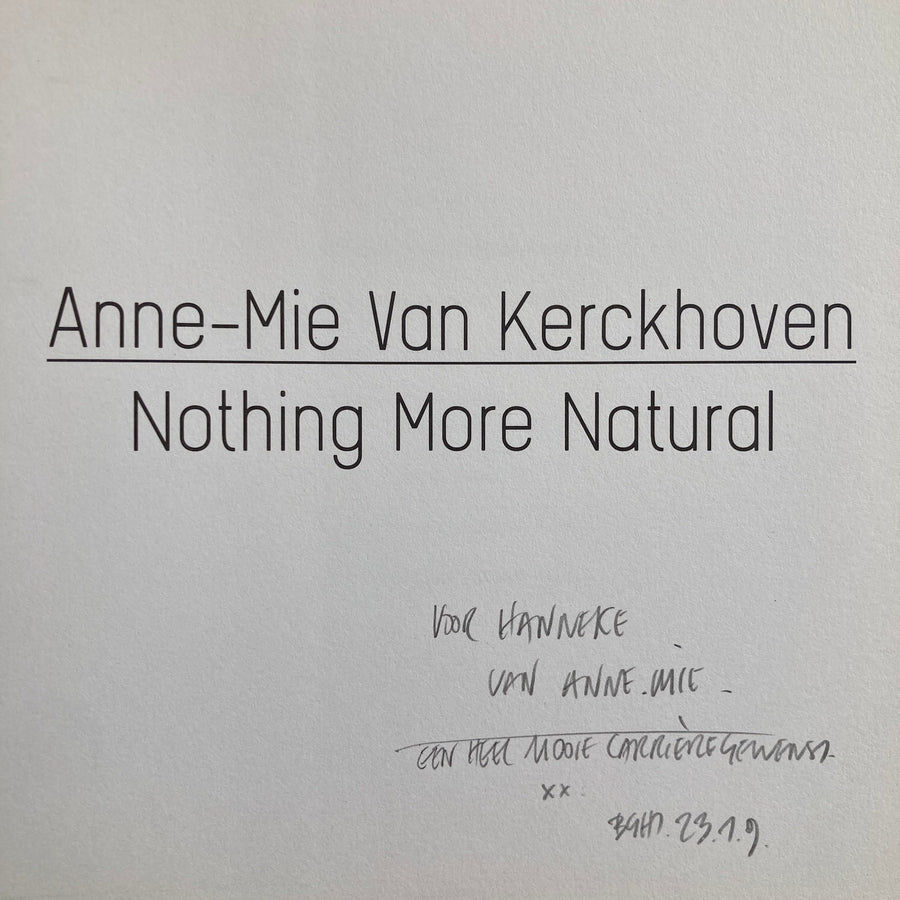 Anne-Mie Van Kerckhoven (signed) - Nothing More Natural - König 2008 - Saint-Martin Bookshop
