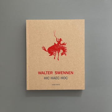 Walter Swennen - Hic Haec Hoc - Xavier Hufkens 2016 - Saint-Martin Bookshop