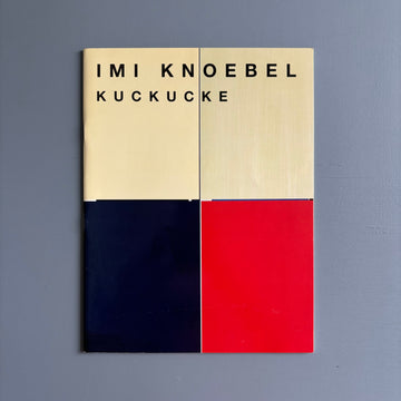 Imi Knoebel - Kuckucke - Galerie Thaddaeus Ropac 2001 - Saint-Martin Bookshop