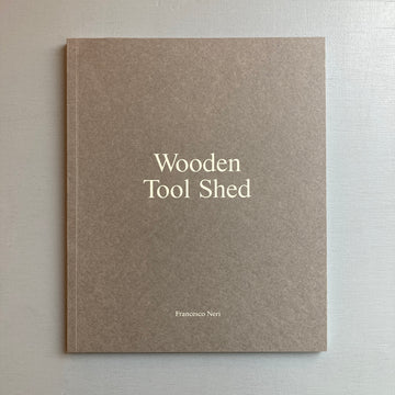 Francesco Neri (signed) - Wooden Tool Shed - Imagebeeld Edition 2024 - Saint-Martin Bookshop