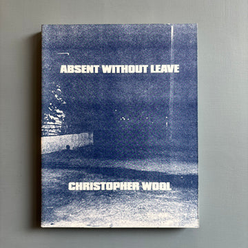Christopher Wool - Absent Without Leave - DAAD 1993 - Saint-Martin Bookshop
