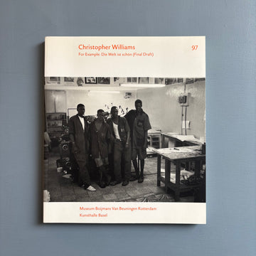 Christopher Williams - For Example: Die Welt ist schön (Final Draft) - Boijmans Van Beuningen/Kunsthalle Basel 1997 - Saint-Martin Bookshop