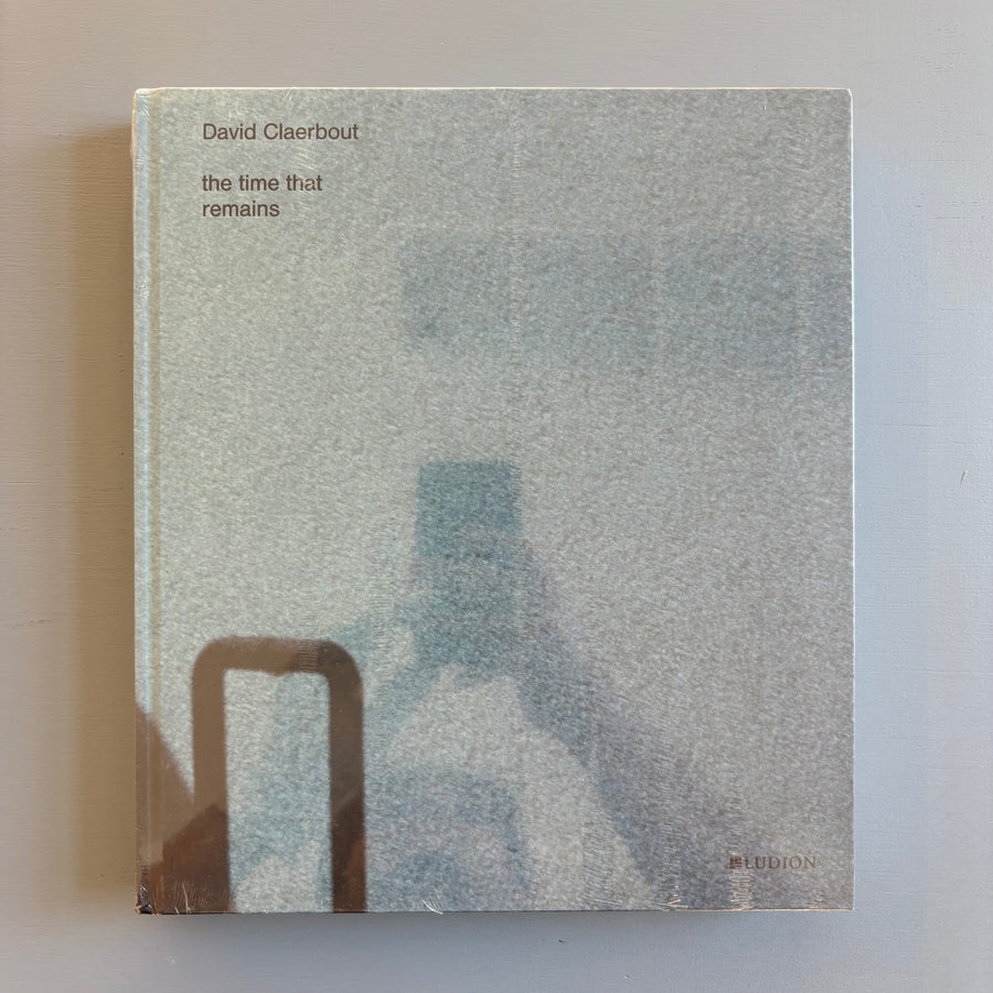 David Claerbout - The time that remains - Ludion 2012 - Saint-Martin Bookshop