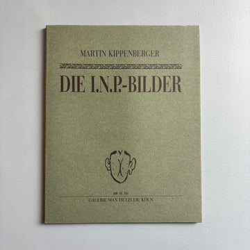 Martin Kippenberger - Die INP Bielder - Galerie Max Hetzler 1984 - Saint-Martin Bookshop