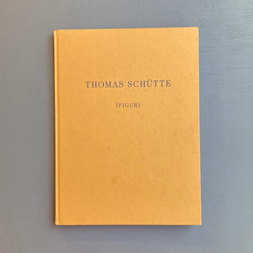 Thomas Schütte - [Figur] - Cantz Verlag 1994 - Saint-Martin Bookshop