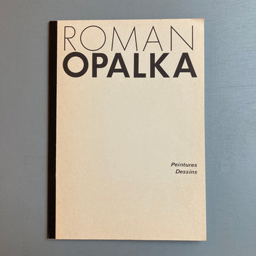 Roman Opalka - Peintures Dessins - Société des Expositions du Palais des Beaux-Arts 1977