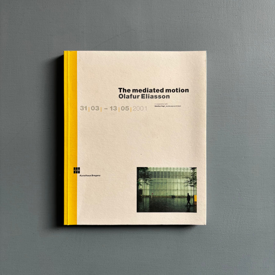 Olafur Eliasson - The mediated motion - Kunsthaus Bregenz 2002 - Saint-Martin Bookshop