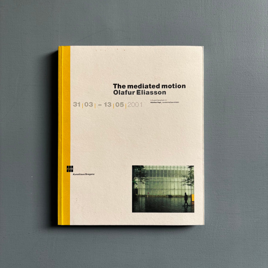 Olafur Eliasson - The mediated motion - Kunsthaus Bregenz 2002 - Saint-Martin Bookshop