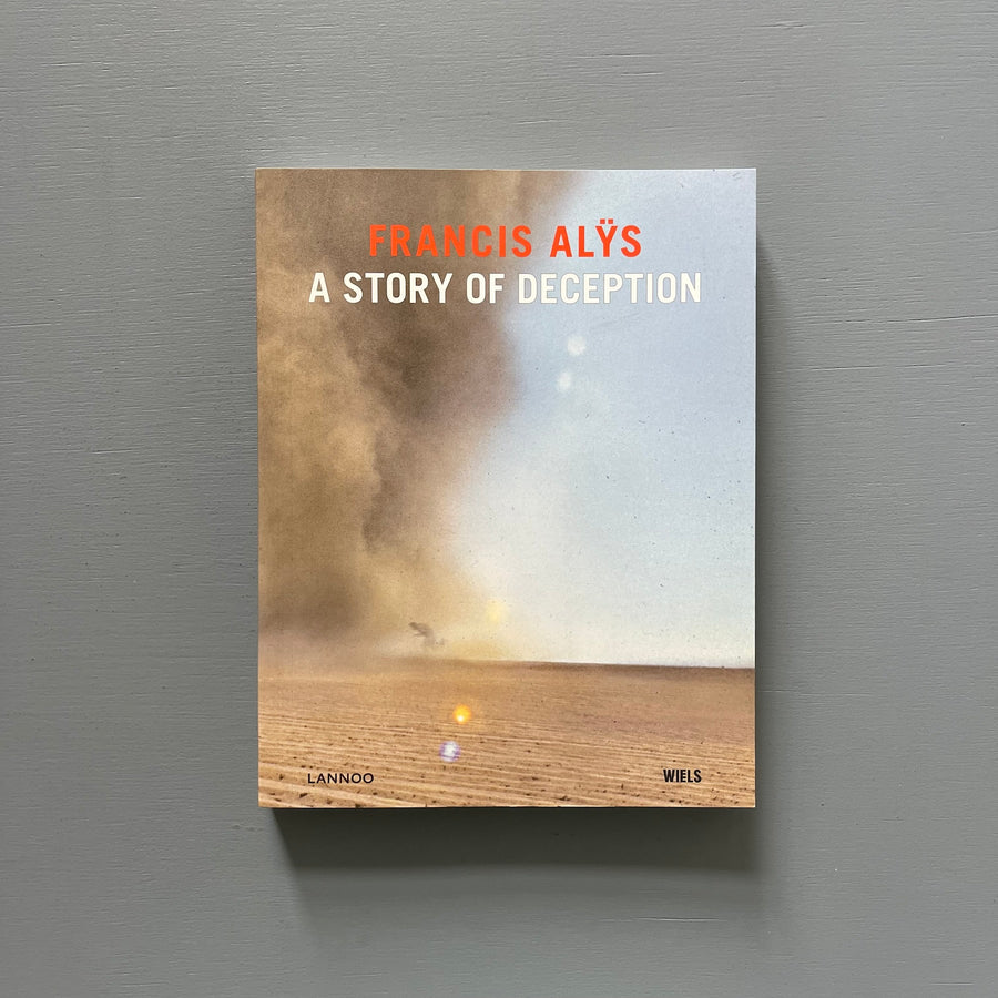 Francis Alÿs - A story of deception - Lannoo 2010 - Saint-Martin Bookshop