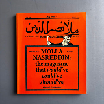 Slavs and Tatars - Molla Nasreddin: the magazine that would ve could ve should ve - JRP|Ringier 2011 - Saint-Martin Bookshop