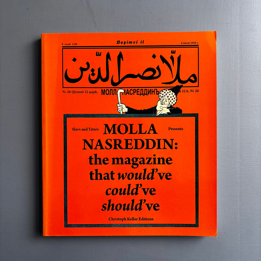 Slavs and Tatars - Molla Nasreddin: the magazine that would ve could ve should ve - JRP|Ringier 2011 - Saint-Martin Bookshop