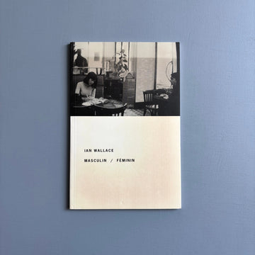 Ian Wallace - Masculin / Féminin - Leonard & Bina Ellen Art Gallery 1997
