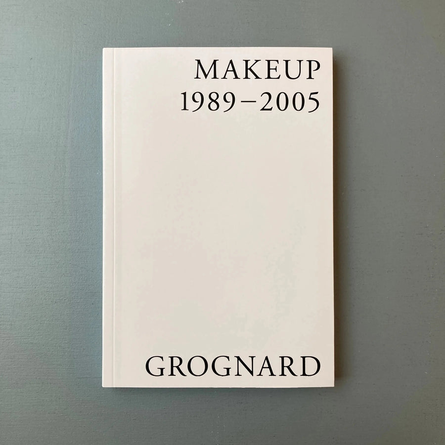 Inge Grognard, Makeup 1989-2005 - ZEGRIS 2022 - Saint-Martin Bookshop