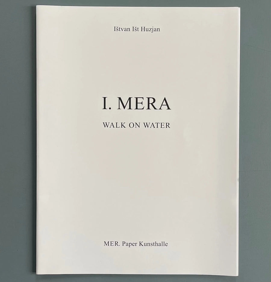 Ištvan Išt Huzjan - I. MERA: Walk on Water - MER. Books 2017