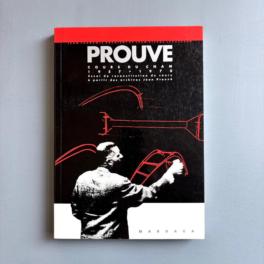 Jean Prouvé - Cours du CNAM - Pierre Mardaga Editeur 2002 - Saint-Martin Bookshop