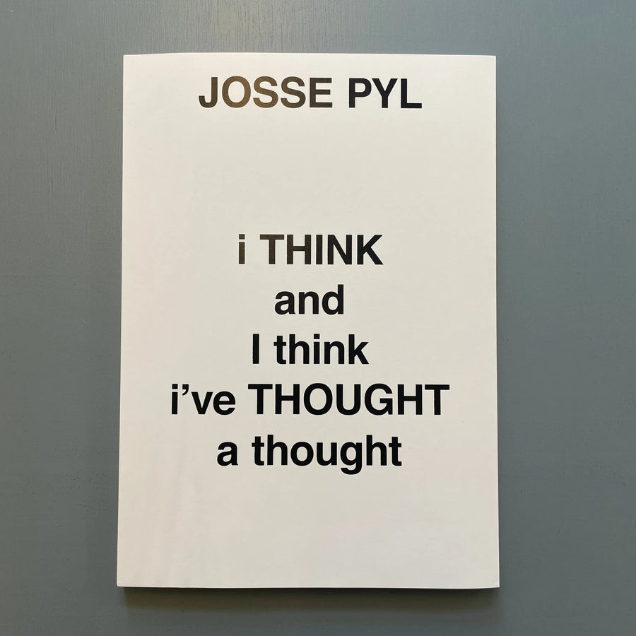 Josse Pyl - I THINK and I think I've THOUGHT a thought - Roma Publications 2021 Saint-Martin Bookshop
