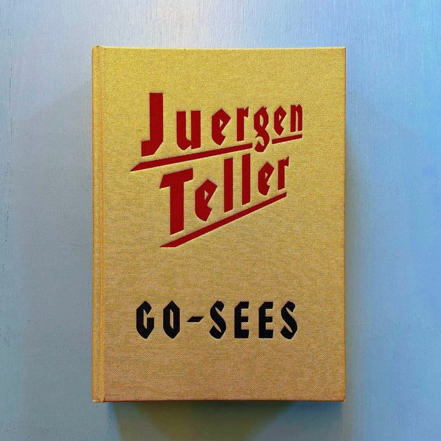 Juergen Teller - Go-Sees - Scalo 1999 - Saint-Martin Bookshop
