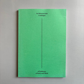 Kahil Janssens - An Idiosyncratic Catalogue Of Pathways Of Body And Mind - 2012