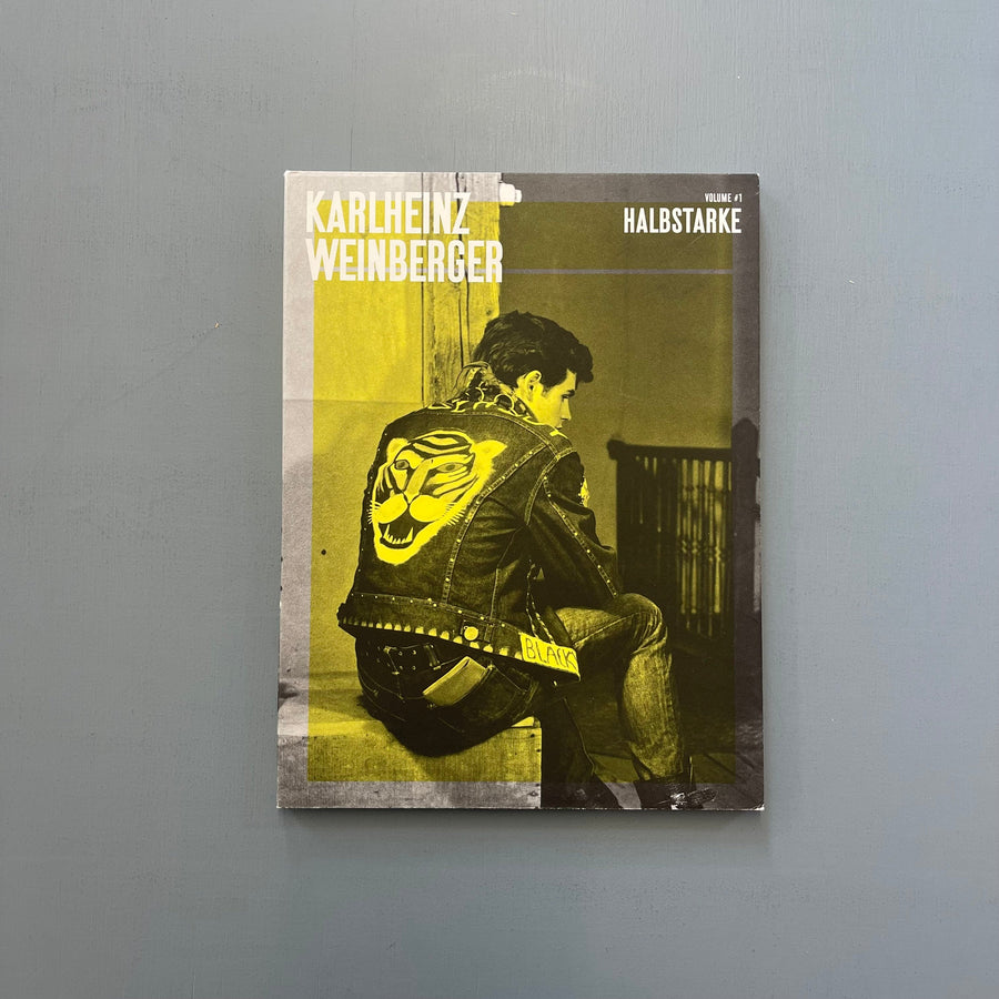 Karlheinz Weinberger - Halbstarke Volume #1 - Sturm & Drang 2017 - Saint-Martin Bookshop