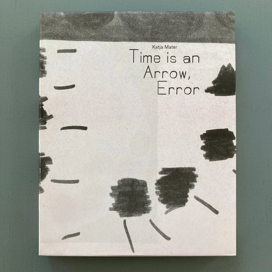 Katja Mater - Time is an Arrow, Error - self published 2020 Saint-Martin Bookshop