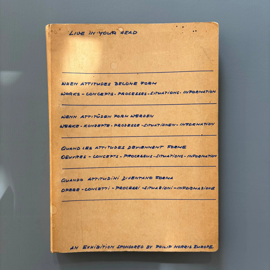 Live in Your Head: When Attitudes Become Form, by Harald Szeemann - Kunsthalle Bern 1969