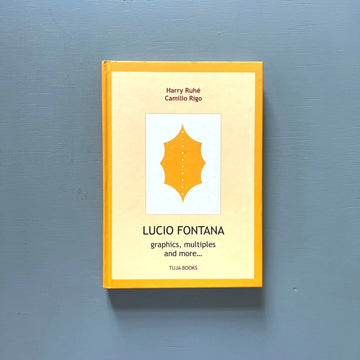 Lucio Fontana - Graphics, multiples and more... - Tuja Books 2006 - Saint-Martin Bookshop