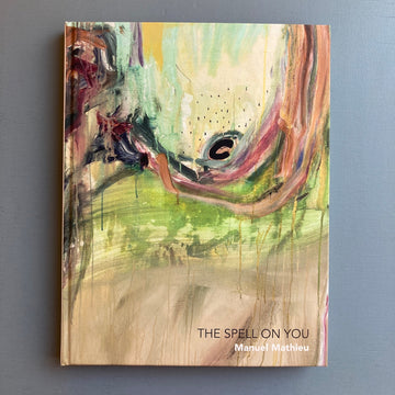 Manuel Mathieu - The Spell on You - Maruani Mercier Gallery 2018 - Saint-Martin Bookshop