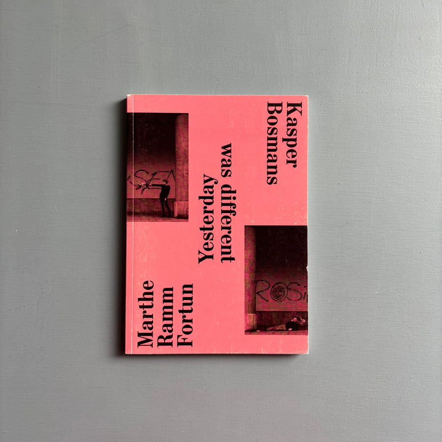 Marthe Ramm Fortun & Kasper Bosmans - Yesterday was different - Komplot 2015 - Saint-Martin Bookshop