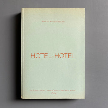 Martin Kippenberger - Hotel-Hotel - König 1992 - Saint-Martin Bookshop