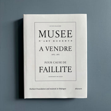 Musée à Vendre pour Cause de Faillite - Herbert Foundation und mumok im Dialog, discours - Mumok 2014