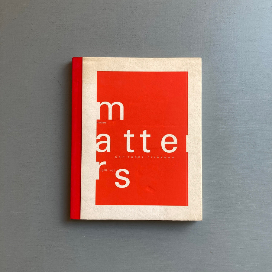 Noritoshi Hirakawa - Matters 1988-1997 - Deitch Projects 1998 - Saint-Martin Bookshop