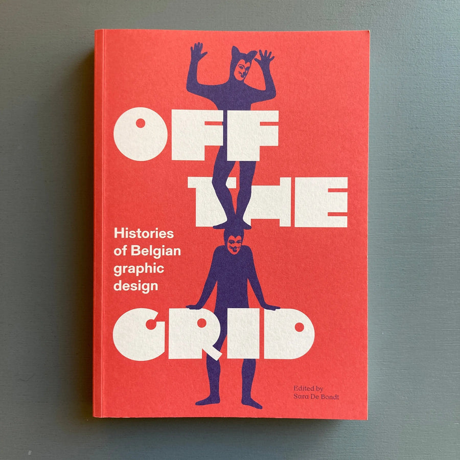 Off the Grid: Histories of Belgian graphic design - Occasional Papers 2023 Saint-Martin Bookshop