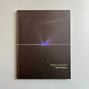Olafur Eliasson - Frost Activity - Reykjavik Art Museum 2004 - Saint-Martin Bookshop
