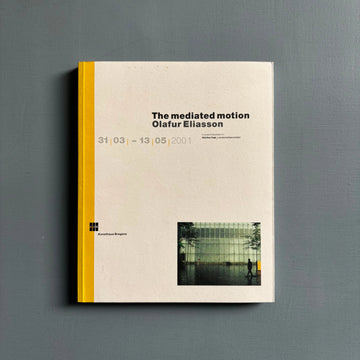 Olafur Eliasson - The mediated motion - Kunsthaus Bregenz 2002 - Saint-Martin Bookshop