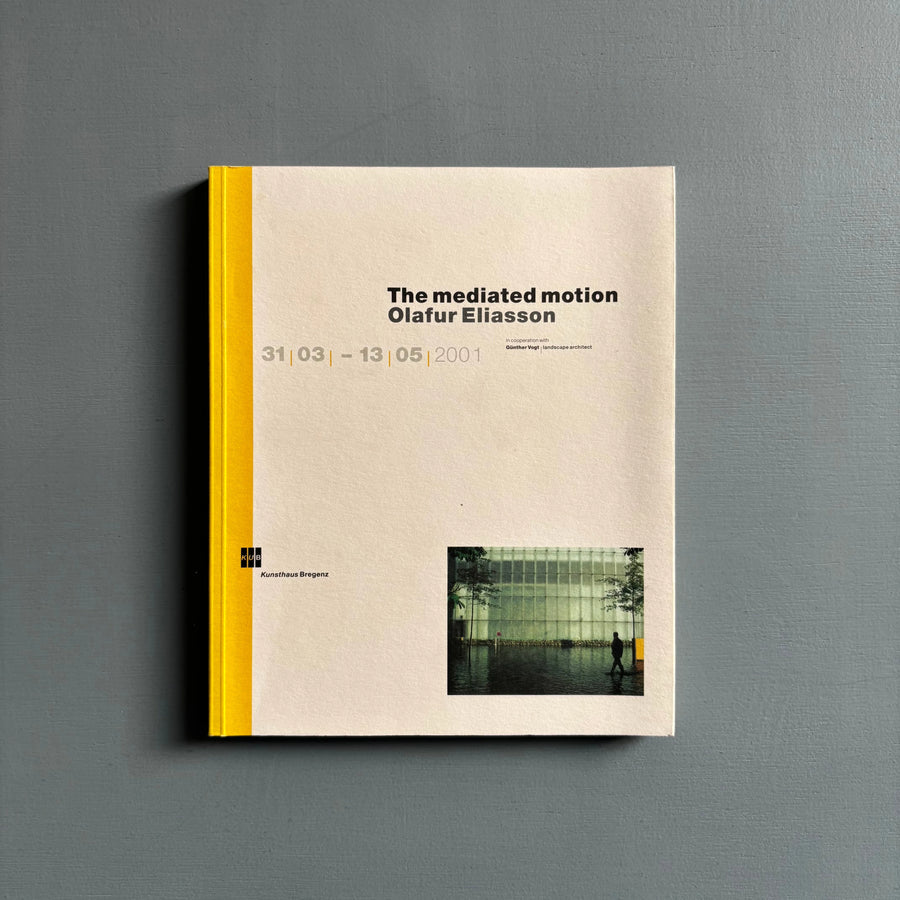 Olafur Eliasson - The mediated motion - Kunsthaus Bregenz 2002 - Saint-Martin Bookshop