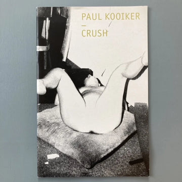Paul Kooiker - Crush - Museum Boijmans Van Beunigen 2009 Saint-Martin Bookshop