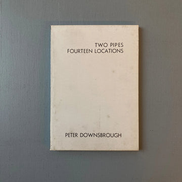 Peter Downsbrough - Two Pipes : Fourteen Locations - Norman Fisher 1974 Saint-Martin Bookshop