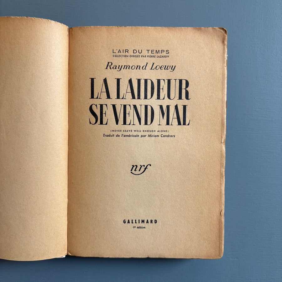 Raymond Loewy - La laideur se vend mal - Gallimard 1953