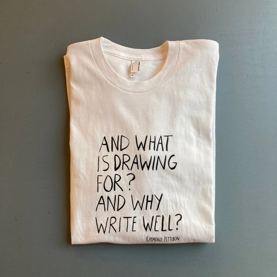 Raymond Pettibon T-shirt - And what is drawing for? - The Renaissance Society 1998 - Saint-Martin Bookshop