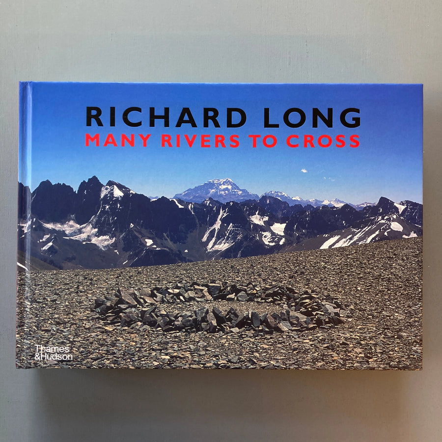 Richard Long - Many rivers to cross - Thames and Hudson 2021