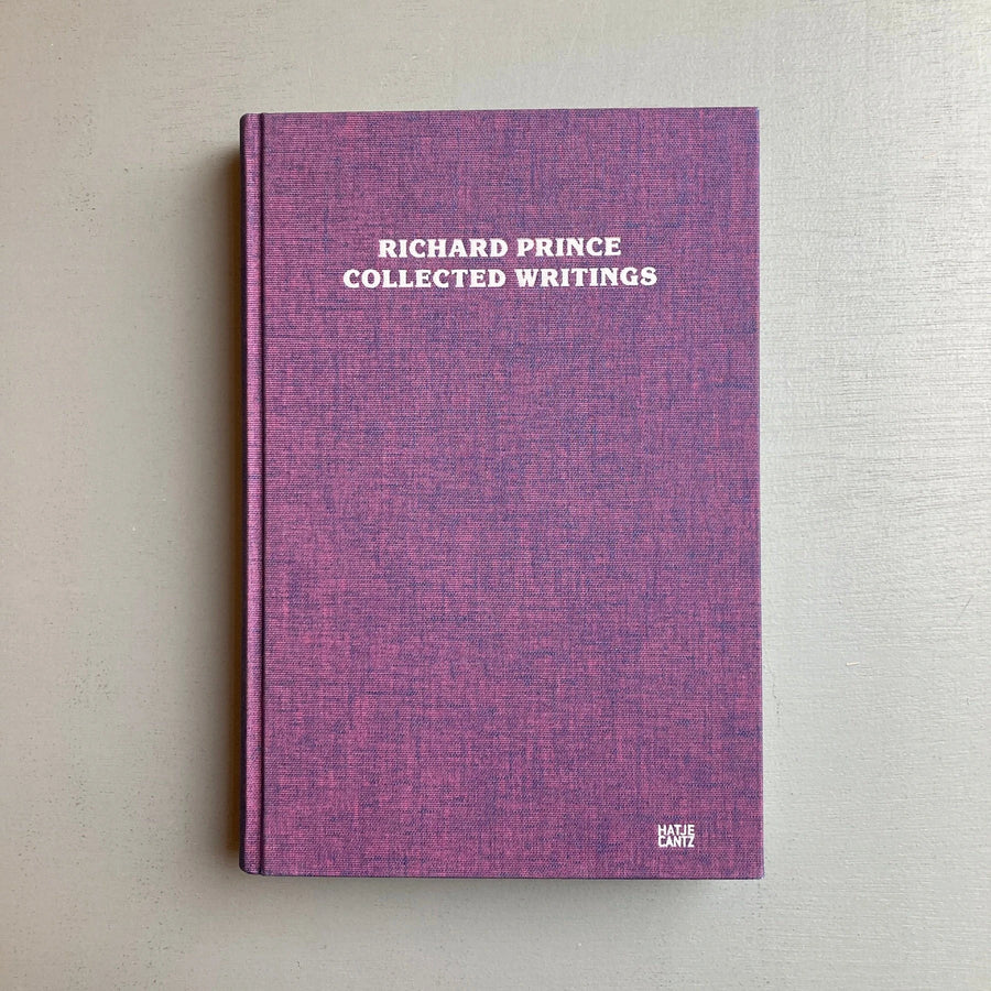 Richard Prince - Collected writings - Hatje Cantz 2011