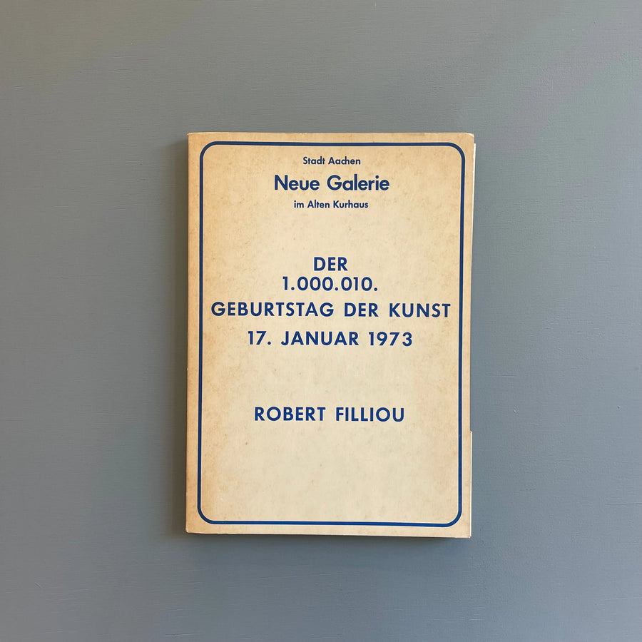 Robert Filliou - Der 1.000.1010 Geburtstag der kunst 17. Januar 1973 - Neue Galerie 1973 - Saint-Martin Bookshop