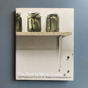 Tadej Pogačar & P.A.R.A.S.I.T.E. Museum of Contemporary Art - The Best is Yet to Come - Revolver 2007 - Saint-Martin Bookshop