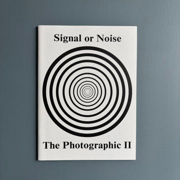 The Photographic II - Signal of Noise - Roma Publications 2018