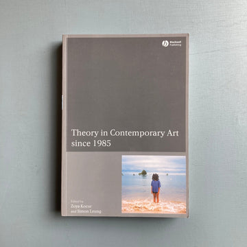 Theory in Contemporary Art since 1985 - Blackwell Publishing 2005 - Saint-Martin Bookshop