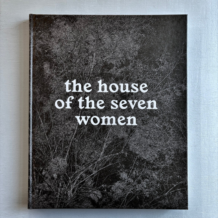 Tito Mouraz - The House of the Seven Women - Dewi Lewis Publishing 2016 - Saint-Martin Bookshop