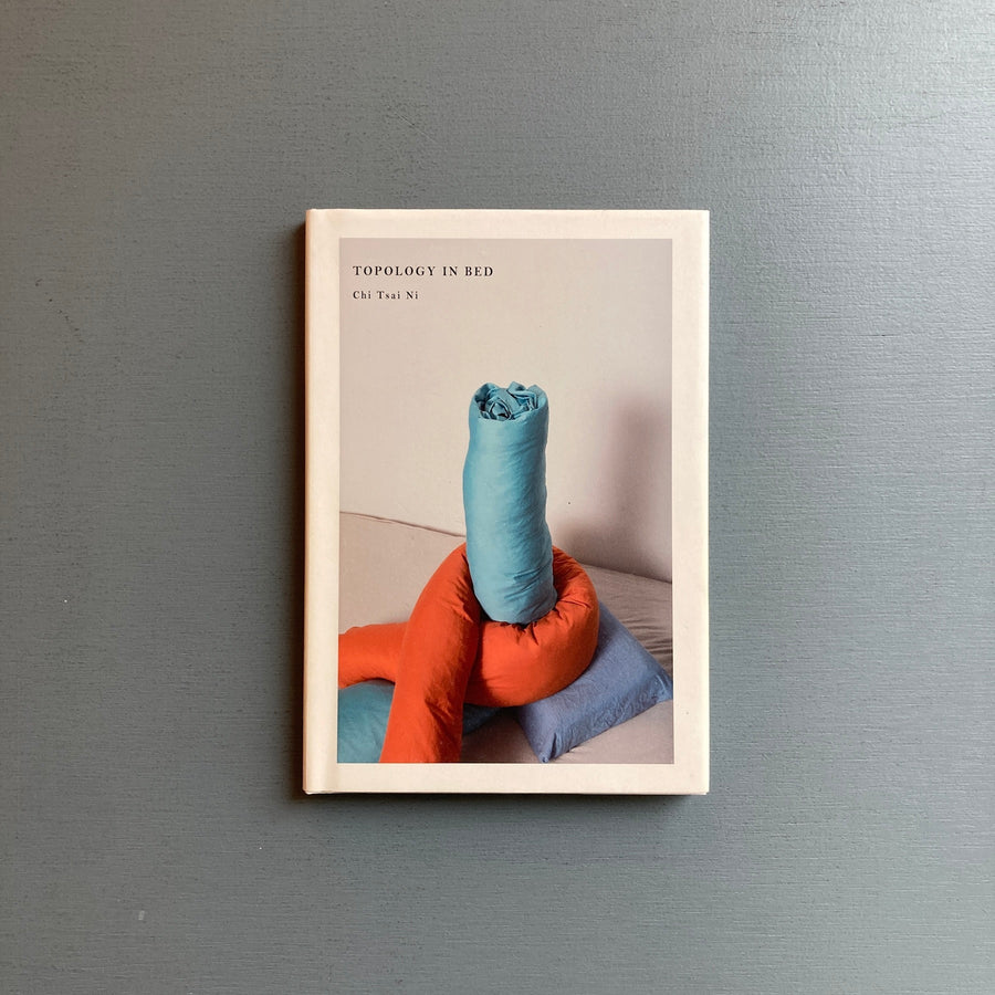 Topology in bed by Chi Tsai Ni: a selection of bed sculptures from his younger days - Nos:books 2015 - Saint-Martin Bookshop