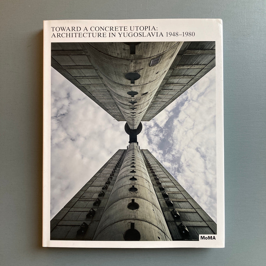 Toward a Concrete Utopia: Architecture in Yugoslavia 1948-1980 - MoMA 2018 - Saint-Martin Bookshop