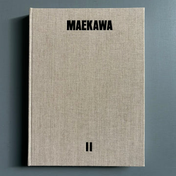 Tsuyoshi Maekawa - Maekawa II - Axel Vervoordt 2017 - Saint-Martin Bookshop